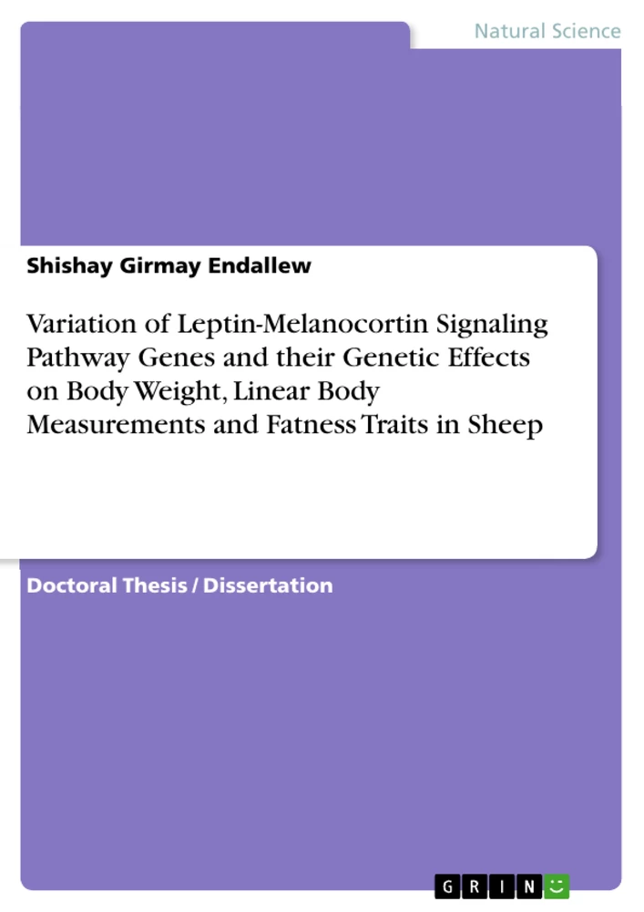 Titel: Variation of Leptin-Melanocortin Signaling Pathway Genes and their Genetic Effects on Body Weight, Linear Body Measurements and Fatness Traits in Sheep