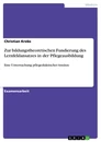 Title: Zur bildungstheoretischen Fundierung des Lernfeldansatzes in der Pflegeausbildung