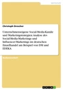 Titel: Unternehmenseigene Social-Media-Kanäle und Marketingstrategien: Analyse des Social-Media-Marketings und Influencer-Marketings im deutschen Einzelhandel am Beispiel von DM und EDEKA