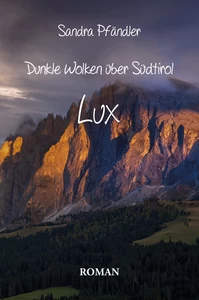 Titel: Dunkle Wolken über Südtirol -Lux