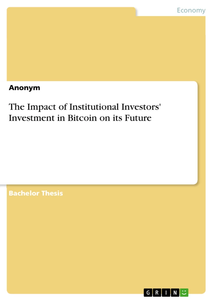 Titel: The Impact of Institutional Investors' Investment in Bitcoin on its Future