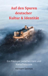 Titel: Auf den Spuren deutscher Kultur & Identität