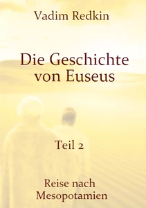 Titel: Die Geschichte von Euseus - Teil 2