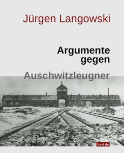 Titel: Argumente gegen Auschwitzleugner