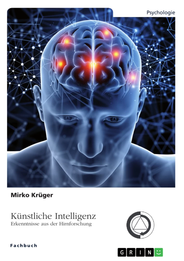 Titel: Künstliche Intelligenz. Erkenntnisse aus der Hirnforschung