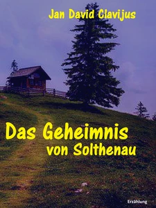 Titel: Das Geheimnis von Solthenau