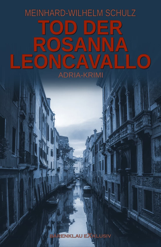 Titel: Tod der Rosanna Leoncavallo – Ein Adria-Krimi mit Detektiv Volpe