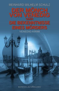 Titel:  Der Mönch von Venedig – oder – Die Bekenntnisse eines Mörders: Ein Venedig-Krimi