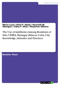 Título: The Use of Antibiotics Among Residents of Sitio UFEBA, Barangay Bulacao Cebu, City. Knowledge, Attitudes and Practices