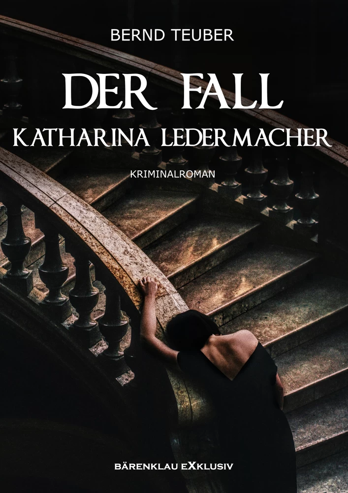 Titel: Der Fall Katharina Ledermacher: Ein Berlin-Krimi
