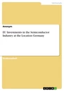 Titel: EU Investments in the Semiconductor Industry at the Location Germany