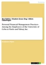 Title: Personal Financial Management Practices Among the Employees of the University of Cebu
at Pardo and Talisay, Inc.