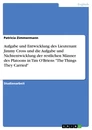 Titre: Aufgabe und Entwicklung des Lieutenant Jimmy Cross und die Aufgabe und Nichtentwicklung der restlichen Männer des Platoons in Tim O'Briens "The Things They Carried"