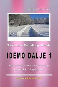 Titel: Serbian Reading Book "Idemo dalje 1": Reading Texts in Latin and Cyrillic Script for Level A1 - Beginners
