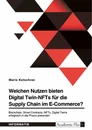Title: Welchen Nutzen bieten Digital Twin-NFTs für die Supply Chain im E-Commerce?