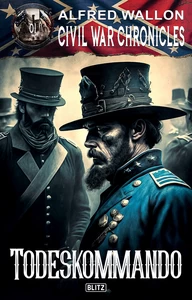 Titel: Civil War Chronicles 01: Todeskommando