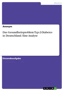 Titel: Das Gesundheitsproblem Typ-2-Diabetes in Deutschland. Eine Analyse