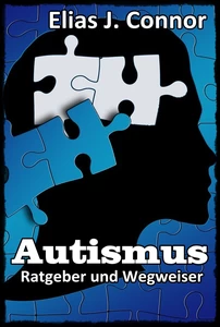 Titel: Autismus - Ratgeber und Wegweiser
