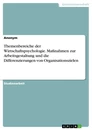 Título: Themenbereiche der Wirtschaftspsychologie. Maßnahmen zur Arbeitsgestaltung und die Differenzierungen von Organisationszielen