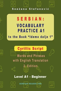 Titel:  Serbian: Vocabulary Practice A1 to the Book “Idemo dalje 1” - Cyrillic Script