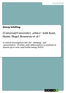 Título: (Universal/University) „ethics“ with Kant, Hume, Hegel, Rousseau et al.?