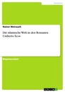 Titel: Die islamische Welt in den Romanen Umberto Ecos