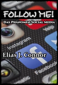 Titel: Follow me! - Das Phänomen Social Media