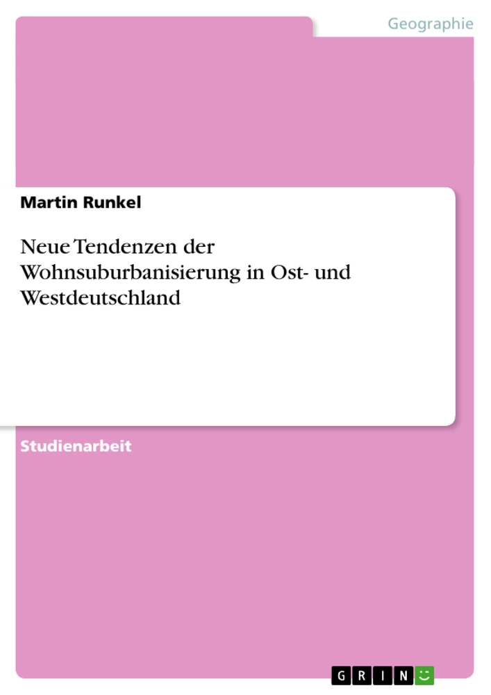 Title: Neue Tendenzen der Wohnsuburbanisierung in Ost- und Westdeutschland