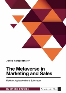 Title: The Metaverse in Marketing and Sales. Fields of Application in the B2B Sector