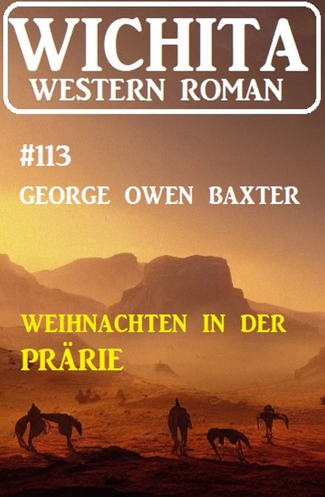 Titel: Weihnachten in der Prärie: Wichita Western Roman 113