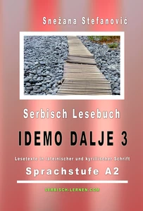 Titel: Serbisch Lesebuch "Idemo dalje 3": Sprachstufe A2