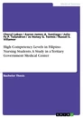 Title: High Competency Levels in Filipino Nursing Students. A Study in a Tertiary Government Medical Center