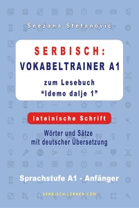 Titel: Serbisch: Vokabeltrainer A1 zum Buch “Idemo dalje 1” - lateinische Schrift