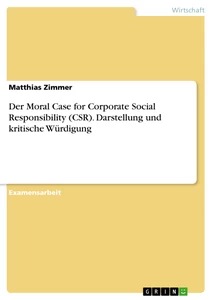 Titre: Der Moral Case for Corporate Social Responsibility (CSR). Darstellung und kritische Würdigung