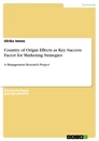 Titre: Country of Origin Effects as Key Success Factor for Marketing Strategies
