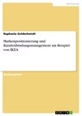 Titel: Markenpositionierung und Kundenbindungsmanagement am Beispiel von IKEA