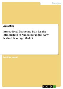 Titel: International Marketing Plan for the Introduction of Almdudler in the New Zealand Beverage Market