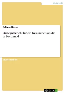 Titre: Strategiebericht für ein Gesundheitsstudio in Dortmund