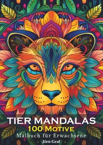 Titel: Malbuch für Erwachsene - Tier Mandalas 100 Motive