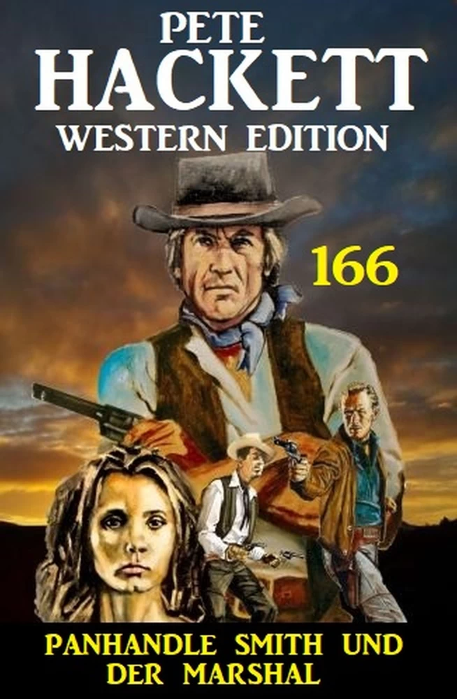 Titel: Panhandle Smith und der Marshal: Pete Hackett Western Edition Band 166