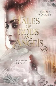 Titel: Tales of Gods and Angels - Sonnenfrost