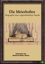 Title: Die Meierhofers. Biographie einer ungewöhnlichen Familie