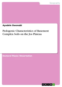 Titre: Pedogenic Characteristics of Basement Complex Soils on the Jos Plateau