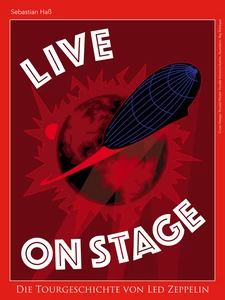 Titel: Live On Stage - Die Tourgeschichte von Led Zeppelin