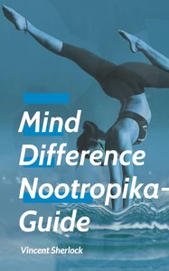 Titel: Mind Difference - Nootropika Guide