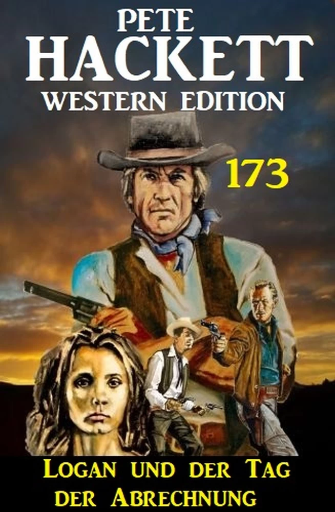 Titel: Logan und der Tag der Abrechnung: Pete Hackett Western Edition 173