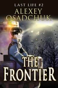 Titel: The Frontier (Last Life Book #2): A Progression Fantasy Series