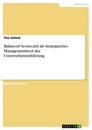Titel: Balanced Scorecard als strategisches Managementtool der Unternehmensführung