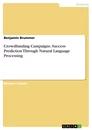 Title: Crowdfunding Campaigns. Success Prediction Through Natural Language Processing