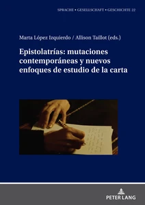 Title: Epistolatrías: mutaciones contemporáneas y nuevos enfoques de estudio de la carta